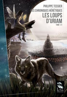 Chroniques hérétiques, tome 1 - Les loups d'Uriam