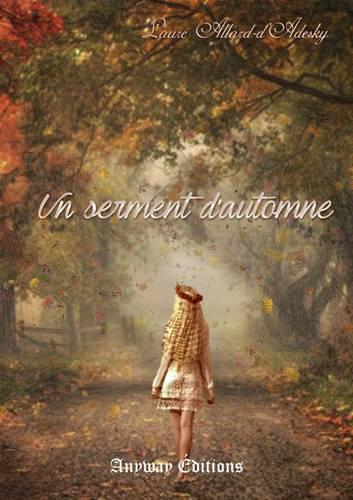 Un serment d'automne (Laure Allard-d'Adesky)