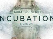 Incubation premier tome trilogie fantastique Laura DiSilverio