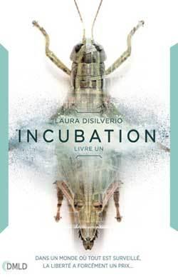 Incubation – premier tome de la trilogie fantastique de Laura DiSilverio