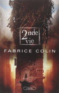 La dernière guerre tome 2 : Seconde vie, Fabrice Colin