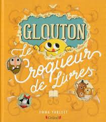 Glouton le croqueur de livres de Emma Yarlett