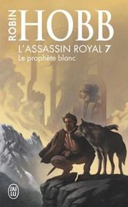 HOBB Robin – L’assassin royal ~ Le prophète blanc, tome 7