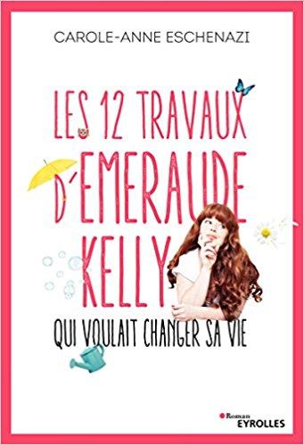 Les 12 travaux d'Emeraude Kelly qui voulait changer de vie