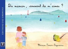 Dis maman, comment tu m'aimes?