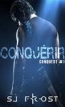 Conquest #1 – Conquérir – S.J. Frost