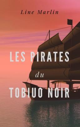 Les Pirates du Tobiuo Noir par Line Marlin