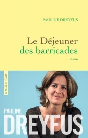 Le déjeuner des barricades - Pauline Dreyfus