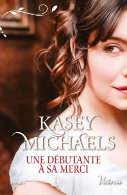 Une débutante à sa merci de Kasey Michaels