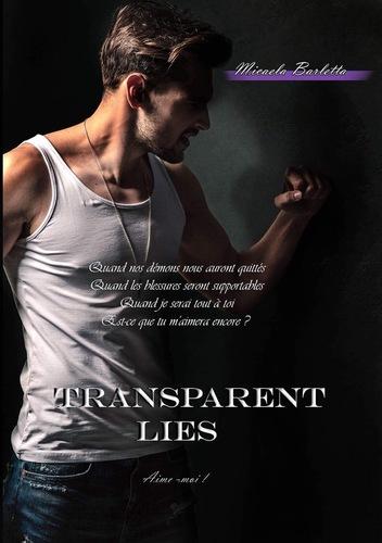 Transparent Lies, tome 3 : Aime-moi (Micaela Barletta)