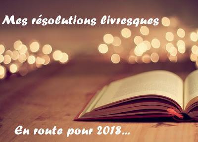 Mes résolutions livresques pour 2018
