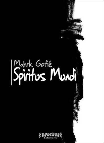 Spiritus Mundi (Mahrk Gotié)