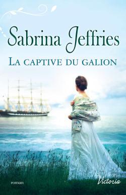 La Captive du Galion de Sabrina Jeffries La Captive du Galion de Sabrina Jeffries