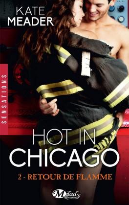 Couverture du livre : Hot in Chicago, Tome 2 : Retour de Flamme