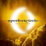 A Perfect Circle – Disillusioned