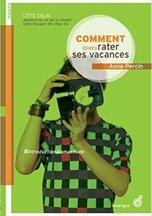 Comment (bien) rater ses vacances