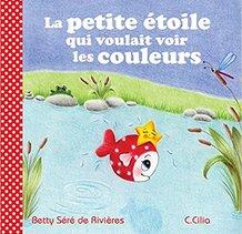 La petite étoile qui voulait voir les couleurs