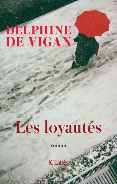 Point lecture : Les loyautés de Delphine DE VIGAN