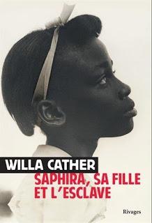 Saphira, sa fille et l'esclave.Willa Cather.Editions Riva...