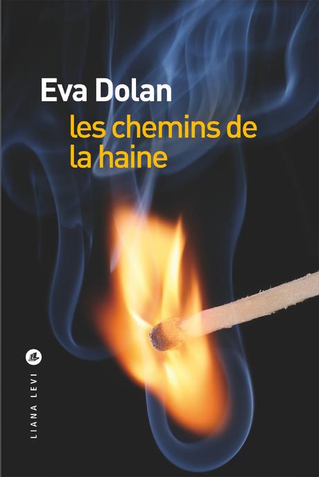 News : Les Chemins de la haine - Eva Dolan (Liana Levi)