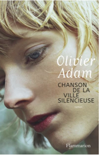 Chanson de la ville silencieuse · Olivier Adam