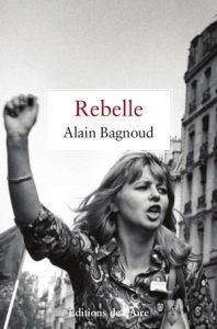 Rebelle, de Alain Bagnoud