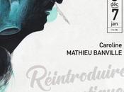 Retour images l’exposition Réintroduire mystique Caroline Mathieu Banville