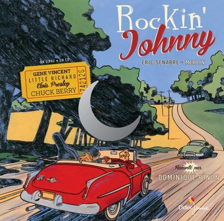 Rockin'Johnny. Eric SENABRE et Merlin – 2013 (Dès 5 ans)