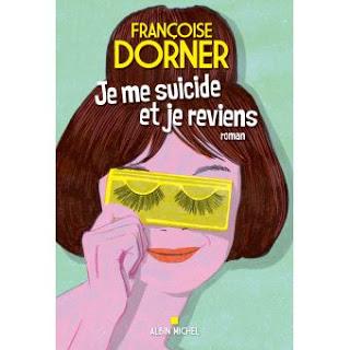 « Je me suicide et je reviens » de Françoise Dorner