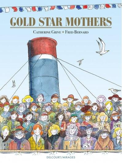 Gold Star Mothers - Fred Bernard et Catherine Grive