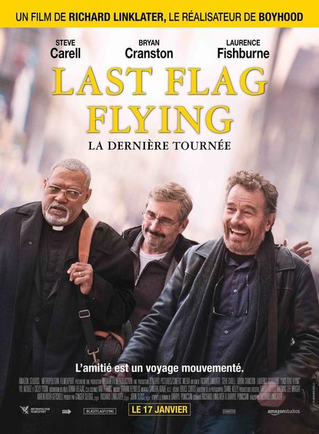 LAST FLAG FLYING ! La dernière tournée Avec Steve Carell, Bryan Cranston, Laurence Fishburne Au Cinéma le 17 Janvier