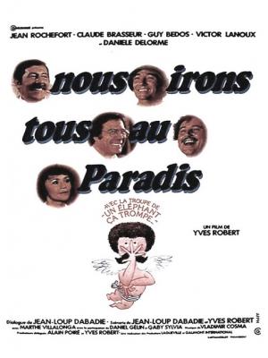 Nous irons tous au Paradis (1977) de Yves Robert.