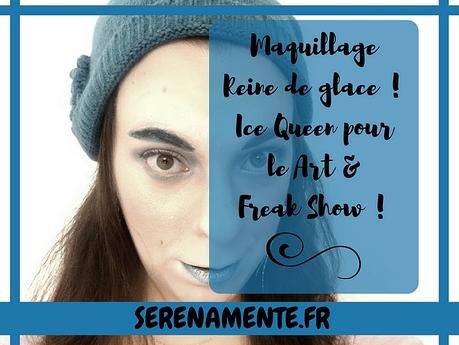 Maquillage Reine de glace ! Ice Queen pour le Art & Freak Show ! Maquillage Reine de glace ! Ice Queen pour le Art & Freak Show !