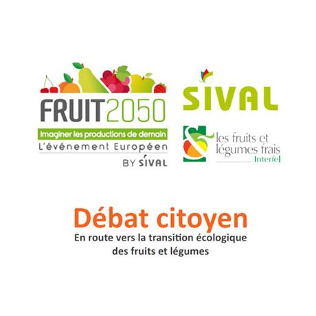 Le SIVAL et Interfel organisent pour la première fois, dans le cadre de FRUIT 2050, un grand débat citoyen ouvert au public « En route vers la transition écologique des fruits et légumes » le mardi 16 janvier 2018 à 19h00