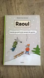 Raoul: T'aurais pu prévenir avant de partir de Michel Van Zeveren