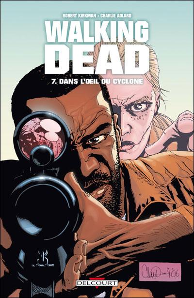 Walking dead, tome 7 : dans l'oeil du cyclone de Robert Kirkman