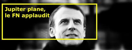 558ème semaine politique: Jupiter plane, le FN gouverne. 558ème semaine politique: Jupiter plane, le FN gouverne.