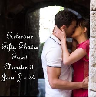 Relecture Fifty Shades Freed - Chapitre 3 - Jour J - 24