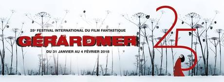 FESTIVAL INTERNATIONAL DU FILM FANTASTIQUE DE GÉRARDMER 2018 - 25e édition du 31 janvier au 4 février 2018