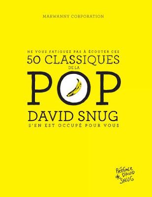 Ne vous fatiguez pas à écouter ces 50 classiques de la POP, DAVID SNUG s'en est occupé pour vous.