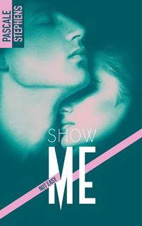 Not easy, tome 1 : Show me de Pascale Stephens