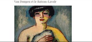 Musée de Montmartre  « Van Dongen et le Bateau Lavoir »  16 Février au 26 Août 2018