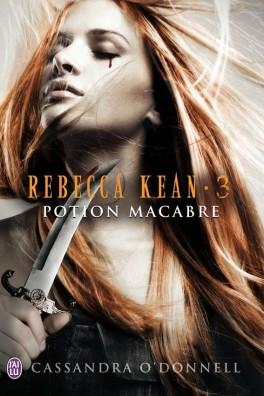 Couverture du livre : Rebecca Kean, Tome 3 : Potion Macabre
