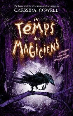 Le Temps des Magiciens de Cressida Cowell