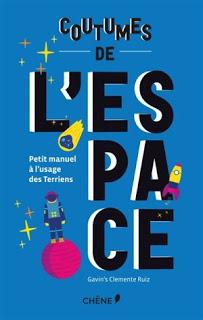 Coutumes de l’espace. Petit manuel à l’usage des terriens de Gavin’s Clemente Ruiz