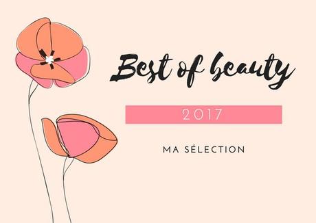 Best of beauty 2017 : ma sélection