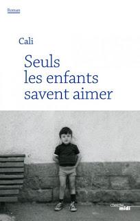 [Avis] Seuls les enfants savent aimer de Cali