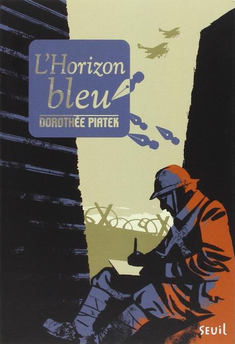 L'horizon bleu. Dorothée PIATEK et Olivier BALEZ – 2012 (Dès 12 ans) L'horizon bleu. Dorothée PIATEK et Olivier BALEZ – 2012 (Dès 12 ans)