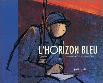 L'horizon bleu. Dorothée PIATEK et Olivier BALEZ – 2012 (Dès 12 ans)
