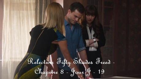 Relecture Fifty Shades Freed - Chapitre 8 - Jour J - 19